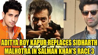 Aditya Roy Kapur REPLACES Sidharth Malhotra In Salman Khan's Race | Bollywood News