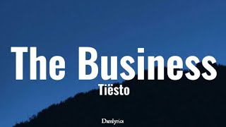 Tiësto - The Business (Lyrics)