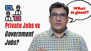 The IT Industry Private Job Vs Government Job Debate!