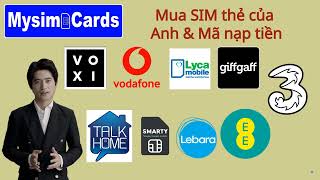 Mua SIM thẻ của Anh & Mã nạp tiền 3, EE, O2, Vodafone, Giffgaff, Lyca Mobile, Lebara Mobile, Smarty