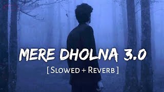 Mere Dholna 3.0 Sonu Nigam Version (Slowed+Reverb) | Sonu Nigam /Bhool Bhulaiyaa 3 /@Musicalsong8