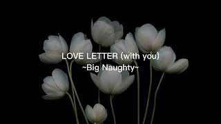 [1 hour] LOVE LETTER (WITH YOU) - BIG NAUGHTY | ALCHEMY OF SOULS OST