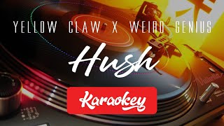 Yellow Claw X Weird Genius Feat Reikko - HUSH (KARAOKE)