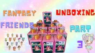 Fantasy Friends Drop 1 Unboxing ~Part 3~