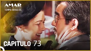 Amar en Tiempos Revueltos Capítulo 73