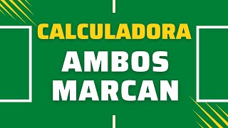 CALCULADORA APUESTAS DEPORTIVAS - AMBOS EQUIPOS MARCAN