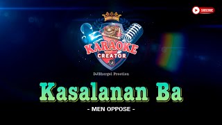 KASALANAN BA | Men Oppose | KARAOKE CREATOR STUDIO #karaoke #cover #lyrics #shorts #songs #ytshorts