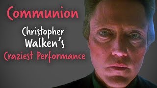 Walken 101 - Communion: Christopher Walken's Craziest Performance