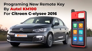 How To Add A New Remote Key By Autel KM100 For Citroen C-leysee 2016