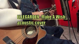 Ellegarden - Make A Wish acoustic cover