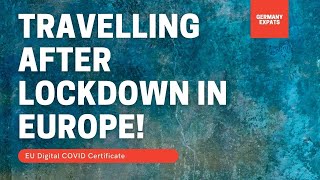 Travelling in Europe after lockdown with EU Digital COVID certificate