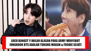 LUCU BANGET !! INILAH ALASAN PARA ARMY MENYEBUT JUNGKOOK BTS SEBAGAI TUKANG MAKAN & FOODIE SEJATI !!