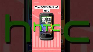 The DOWNFALL of HTC!!!#htc #fail