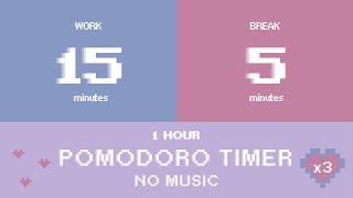 15 / 5 Pomodoro Technique x3 | 1 Hour Study Timer - No Music For Deep Focus Session