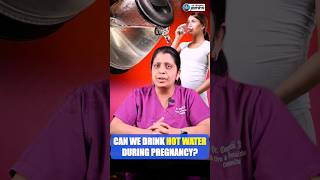 Is it safe to drink hot water during pregnancy | Dr. Deepthi Jammi