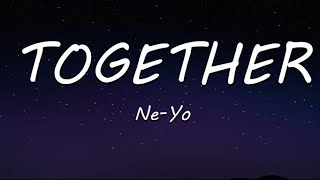 Ne-Yo - TOGETHER (lyrics video)