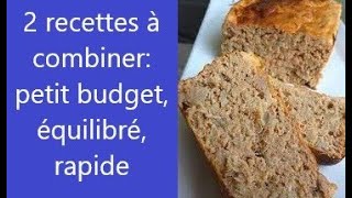 2 recettes à combiner pour un repas complet: petit budget, facile, rapide