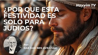 ¿Por que esta festividad es solo para Judios?🇮🇱 Rab Dan ben Avraham.