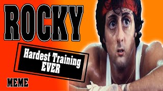 Rocky Balboa - Hardest Training Ever (Meme)