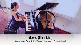 Blessed (Elton John) Piano Sheet Music (Intermediate: Lyrical Version) Arr. Jennifer Eklund