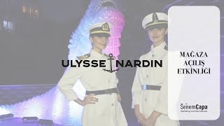 Ulysse Nardin Mağaza Açılış Etkinliği | Senem Çapa