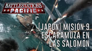 Battlestations: Pacific [JAPÓN] - Misión 9: Escaramuza en las Salomón