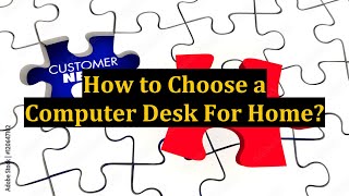 How to Choose a Computer Desk For Home?