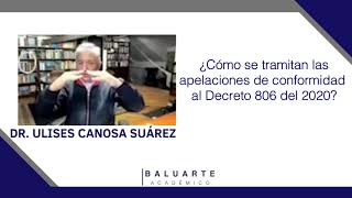 ¿Cómo se tramitan las apelaciones de conformidad al Decreto 806 del 2020?