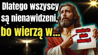 Bóg mówi: Dlatego ci, którzy we Mnie wierzą, są nienawidzeni, dzisiejsze przesłanie od Boga