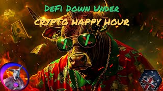 DeFi Down Under Crypto Happy Hour Ep. 48