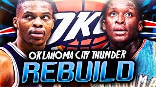 REBUILDING THE OKLAHOMA CITY THUNDER! NBA 2K17 MY LEAGUE