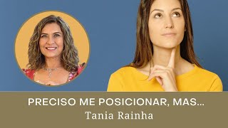 Preciso me posicionar mas não consigo | Tania Rainha