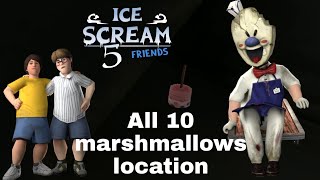 Ice Scream 5 All 10 marshmallows locations