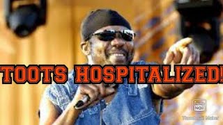 Veteran Reggae artist Toots Hibbert addmitted in hospital in intensive care! suspected of Covid 19!