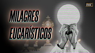 Milagres eucarísticos | Presença real de Jesus Cristo