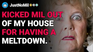 r/JustNoMil Kicked MIL out of my house for having a meltdown. reddit stories