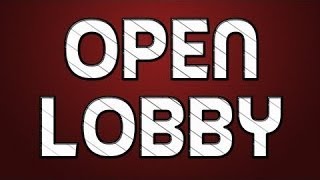 OPEN LOBBY OVER.