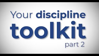 Your Discipline Toolbox - Part 2. How to maintain consistent boundaries and say "no".