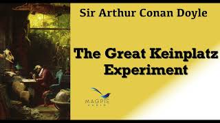 The Great Keinplatz Experiment by Arthur Conan Doyle - A short story from Tales of Twilight 1885 wow