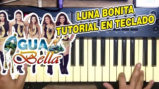 LUNA BONITA - AGUA BELLA (TUTORIAL EN TECLADO)