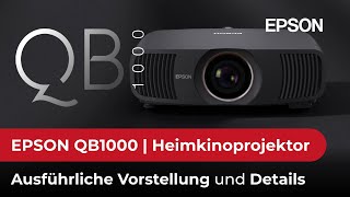 EPSON QB1000: Detaillierte Vorstellung des neuen Heimkino-Projektors