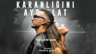 Pınar-Burak-Karanlığını Aydınlat(şarkı sözleri)