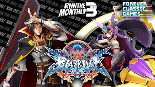 Run the Monthly 3 presented by Forever Classic Games, BlazBlue Central Fiction Singles 9-17-22