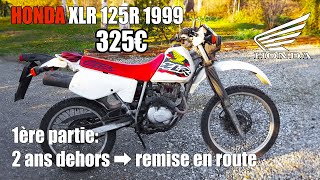 HONDA XLR 125 R à 325€ Part 1: Sortie de grange, présentation et remise en route