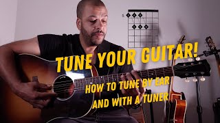 TUNE YOUR GUITAR! - How To Tune Using A Tuner And By Ear