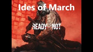 READY OR NOT FINISHING THE MISSION BY MYSELF - Ides of March Gameplay