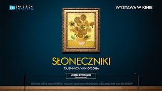 WYSTAWA W KINIE [Sezon 2021•22] „»Słoneczniki«. Tajemnica van Gogha” • Polski zwiastun