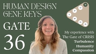 Gate 36: The Gate of CRISIS | Human Design & Gene Keys | Nina Elise