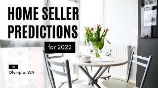 2022 Real Estate Predictions for SELLERS in Olympia WA