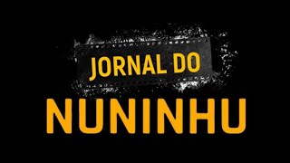 UMA BOA NOITE, SEJA BEM VINDO AO JORNAL DO NUNINHU!!! PARTE 2